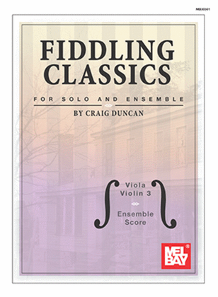 Book cover for Fiddling Classics for Solo and Ensemble, Viola/Violin 3 and Ensemble Score-Piano Accompaniment Included