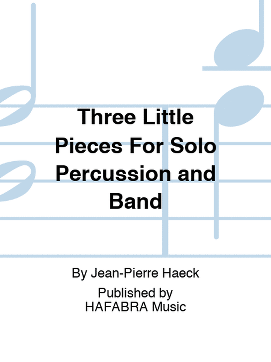 Three Little Pieces For Solo Percussion and Band