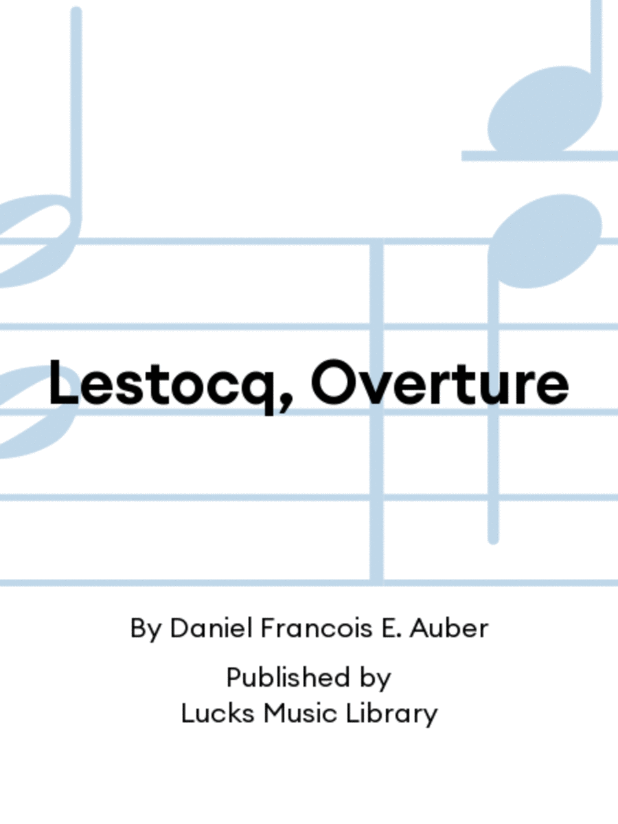 Lestocq, Overture