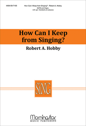 Book cover for How Can I Keep from Singing? (Choral Score)