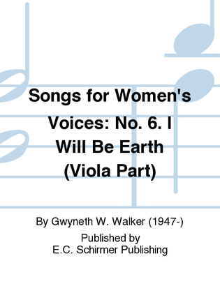 Book cover for Songs for Women's Voices: 6. I Will Be Earth (Viola Part)