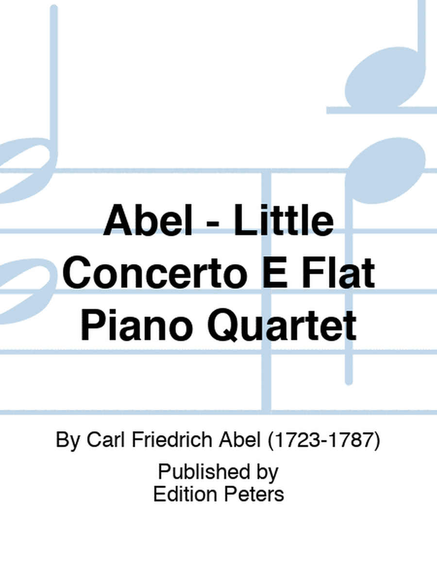 Abel - Little Concerto E Flat Piano Quartet