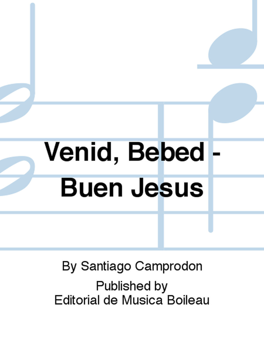 Venid, Bebed - Buen Jesus