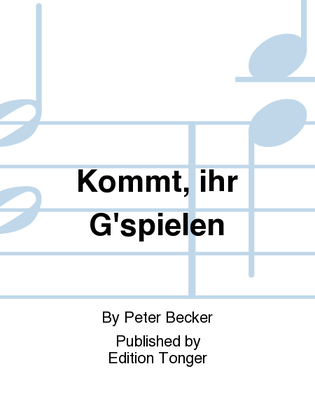 Book cover for Kommt, ihr G'spielen