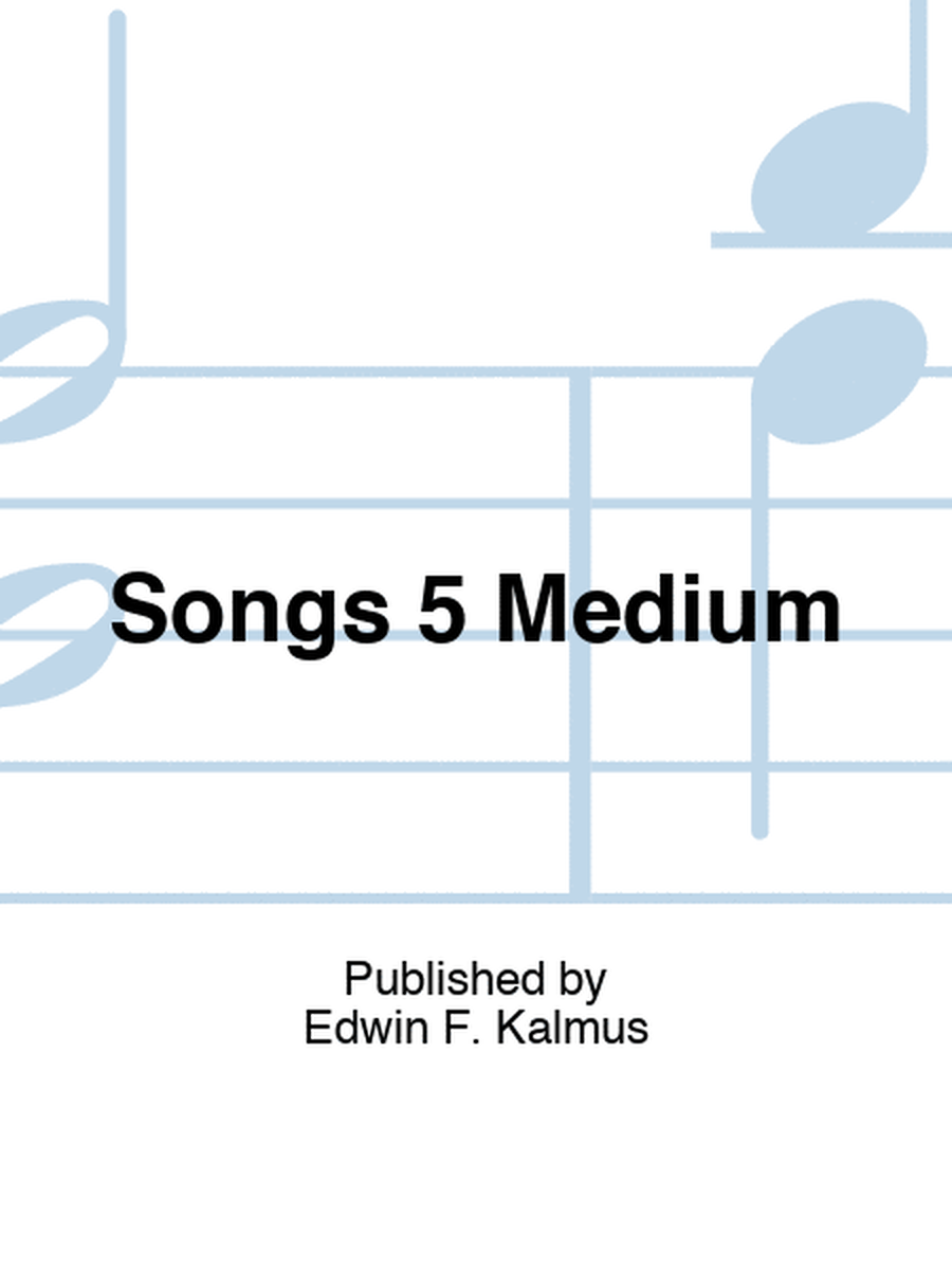 Songs 5 Medium