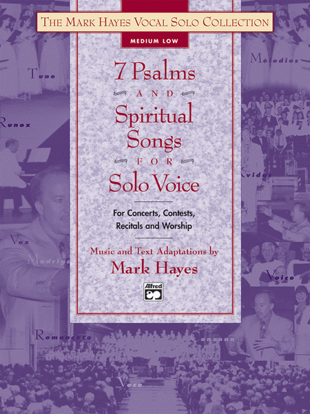 The Mark Hayes Vocal Solo Series: 7 Psalms and Spiritual Songs for Solo Voice