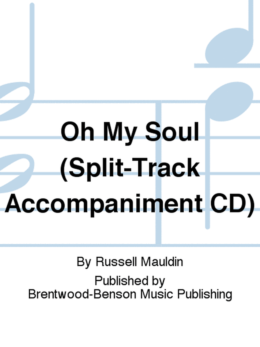 Oh My Soul (Split-Track Accompaniment CD)