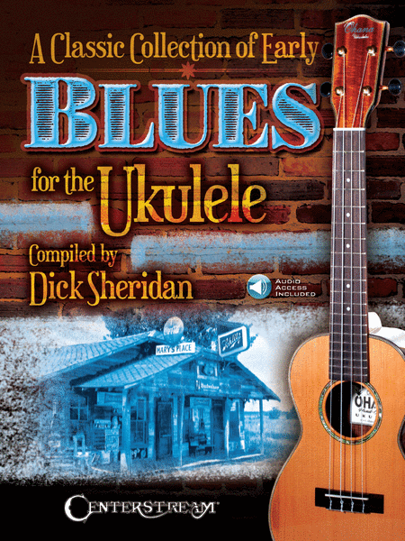 A Classic Collection of Early Blues for the Ukulele