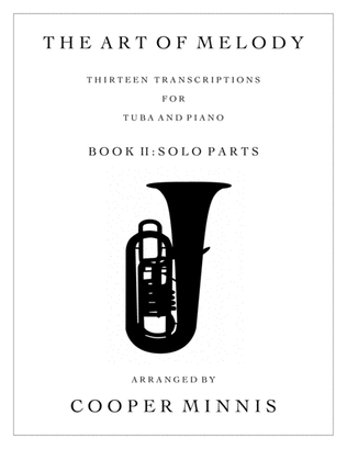 Book cover for The Art of Melody: 13 Song Transcriptions for Tuba- Solo Parts