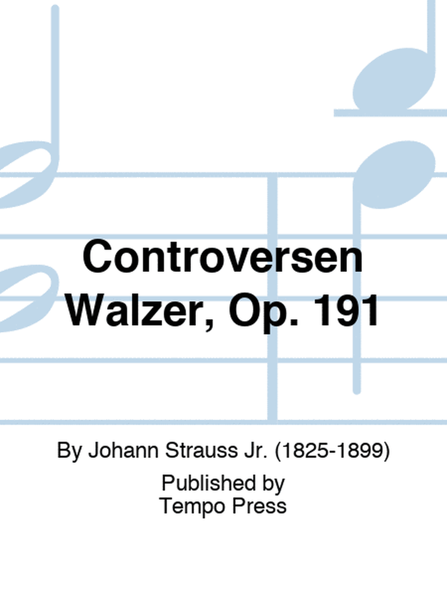 Controversen Walzer, Op. 191