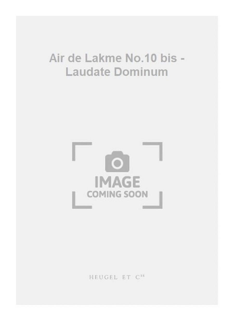 Air de Lakme No.10 bis - Laudate Dominum