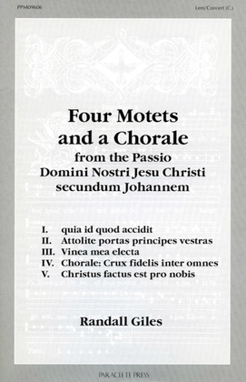 Book cover for Four Motets and a Chorale from the Passio Domini Nostri Jesu Christi secundum Jo