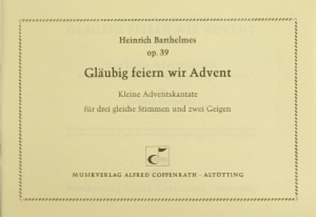 Glaubig feiern wir Advent