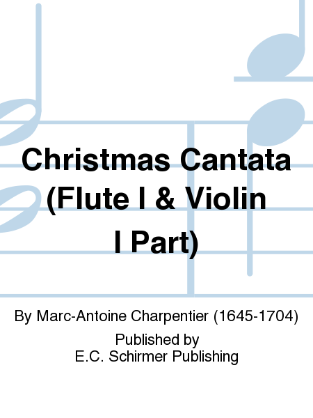 Christmas Cantata - Flute I & Violin I Part
