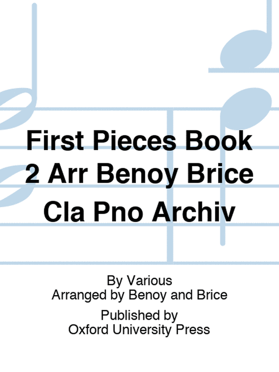 First Pieces Book 2 Arr Benoy Brice Cla Pno Archiv