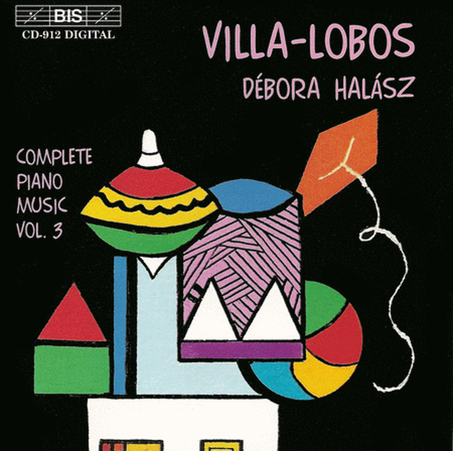 Volume 3: Villa-Lobos: Complete Piano