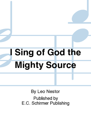 Book cover for I Sing of God the Mighty Source