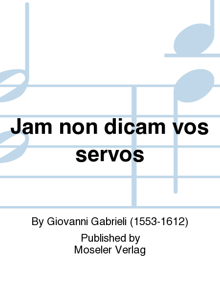 Jam non dicam vos servos