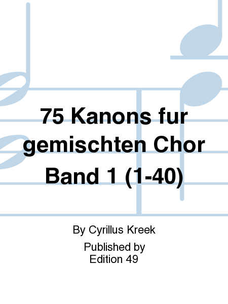 75 Kanons fur gemischten Chor Band 1 (1-40)