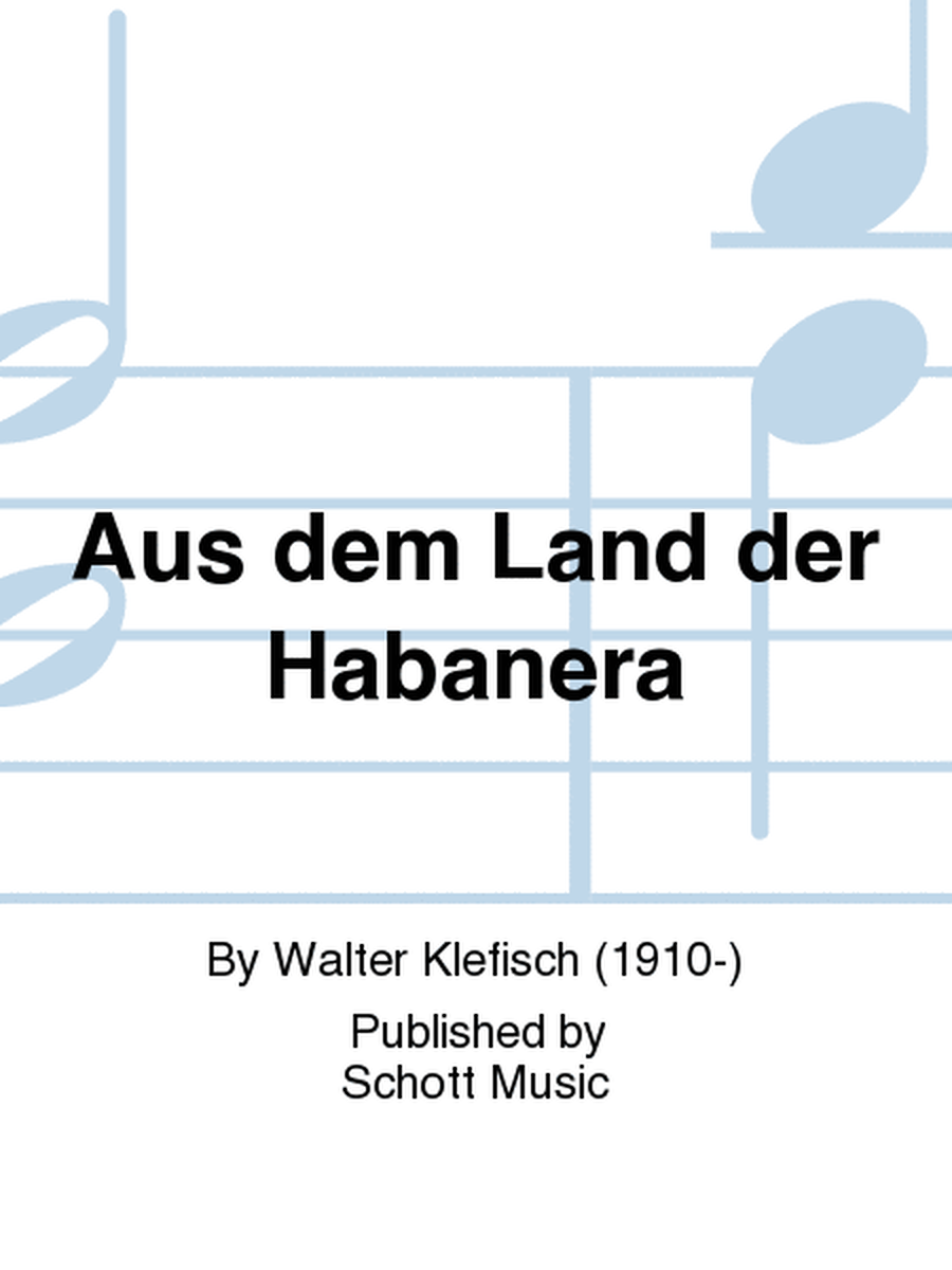 Aus dem Land der Habanera