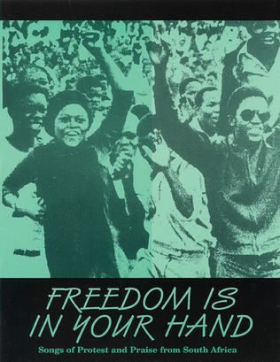 Book cover for Freedom Is In Your Hand (Songs of Protest and Praise from South Africa - Collection)
