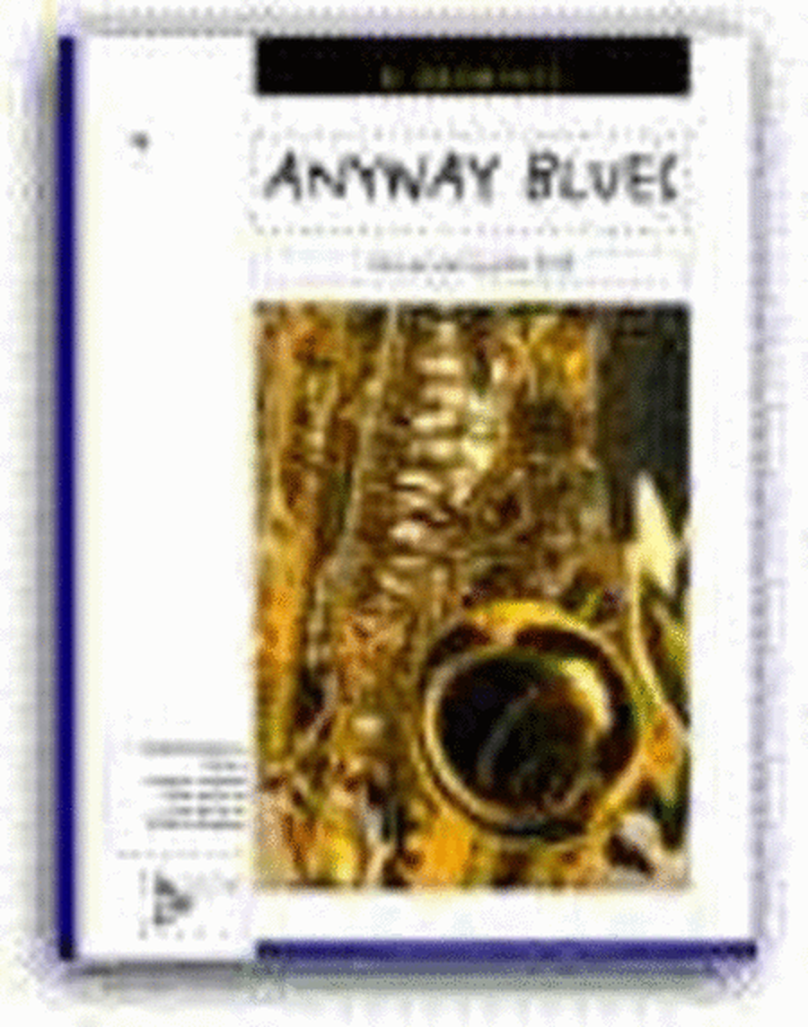Anyway Blues Sax Quartet Satb Score/Parts