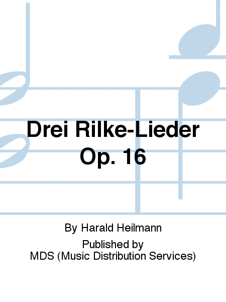Drei Rilke-Lieder op. 16