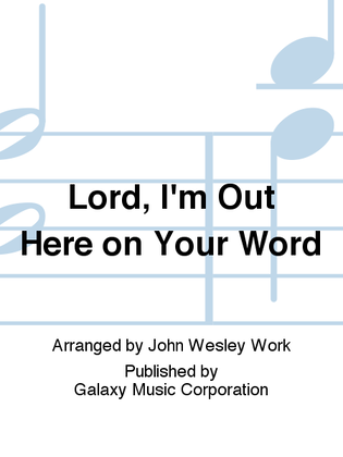 Book cover for Lord, I'm Out Here on Your Word