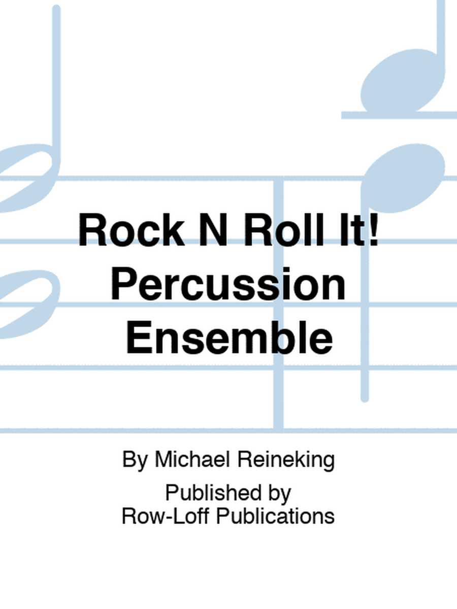 Rock N Roll It! Percussion Ensemble