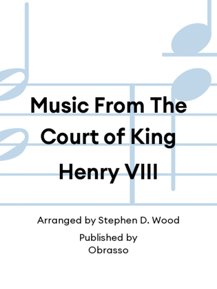 Music From The Court of King Henry VIII