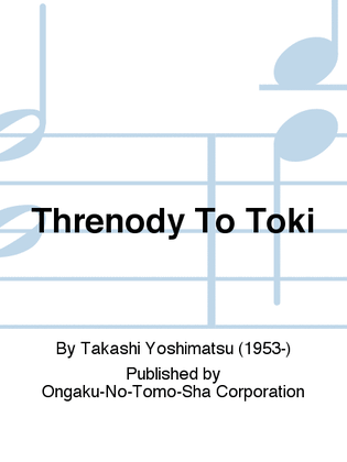 Threnody To Toki