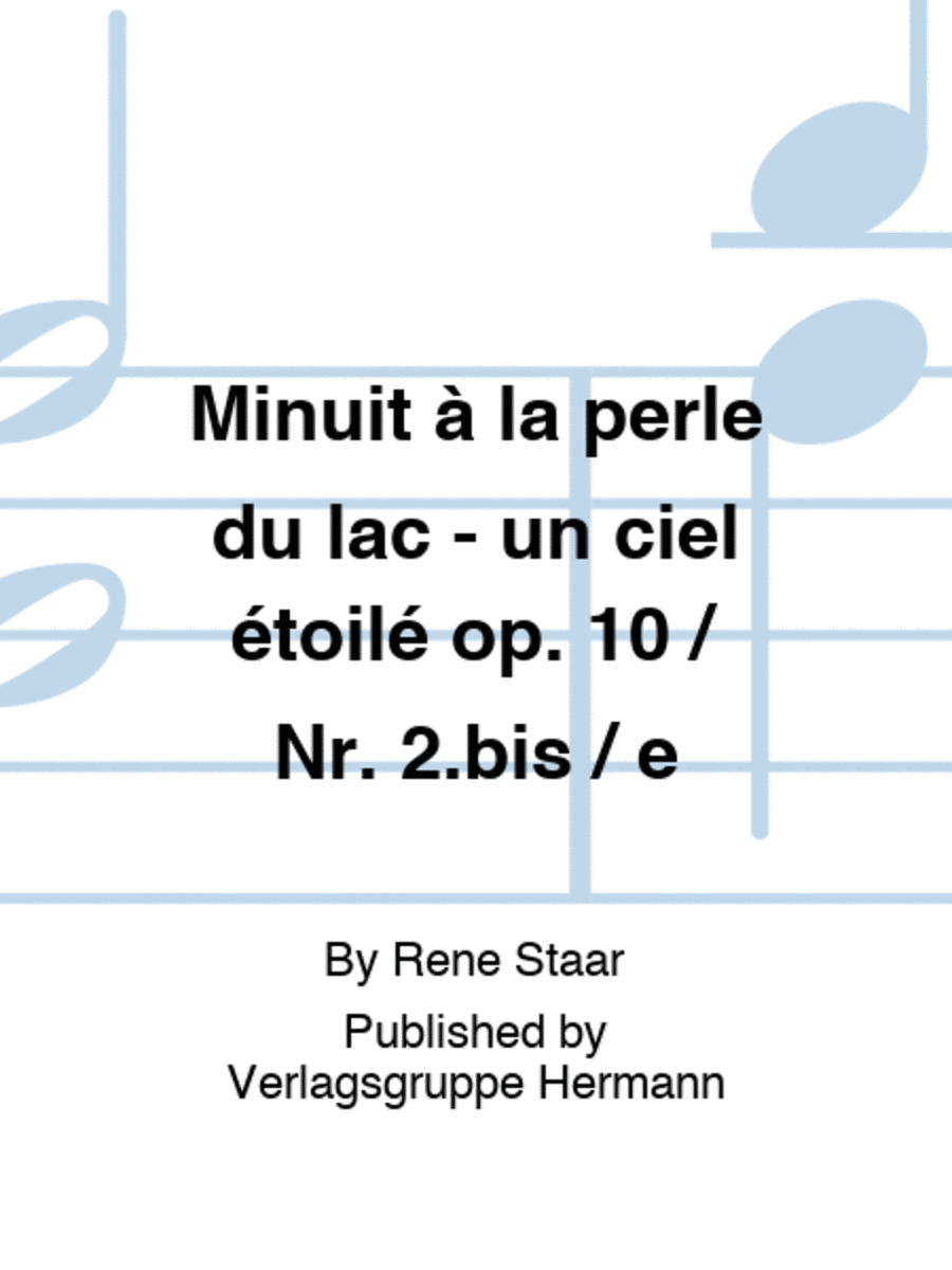 Minuit à la perle du lac - un ciel étoilé op. 10 / Nr. 2.bis / e