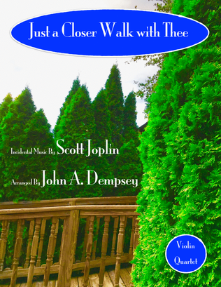 Book cover for Just a Closer Walk with Thee (Violin Quartet)