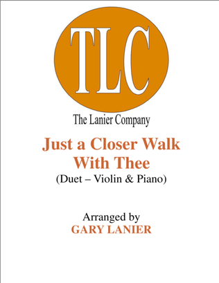 Book cover for JUST A CLOSER WALK WITH THEE (Duet – Violin and Piano/Score and Parts)