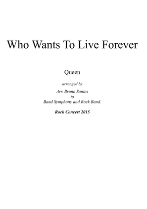 Who Wants To Live Forever