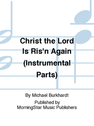 Book cover for Christ the Lord Is Ris'n Again (Instrumental Parts)