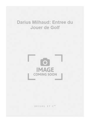 Book cover for Darius Milhaud: Entree du Jouer de Golf