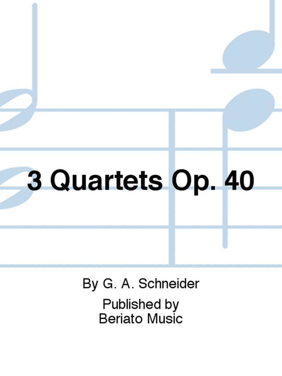 3 Quartets Op. 40