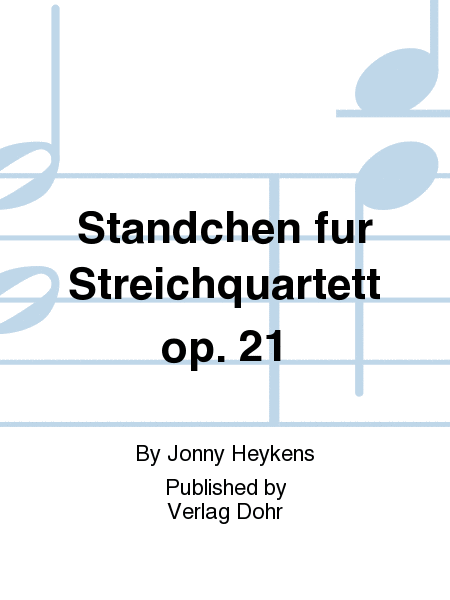 Ständchen op. 21 (für Streichquartett)