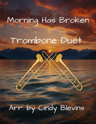 Morning Has Broken, for Trombone Duet