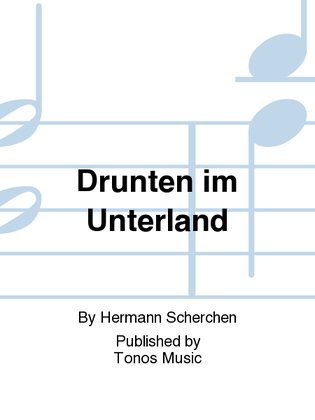 Drunten im Unterland