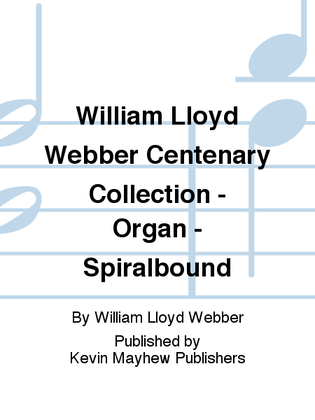 Book cover for William Lloyd Webber Centenary Collection - Organ - Spiralbound