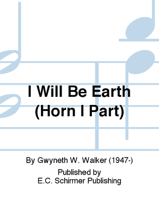 Book cover for Songs for Women's Voices: 6. I Will Be Earth (Horn I Part)