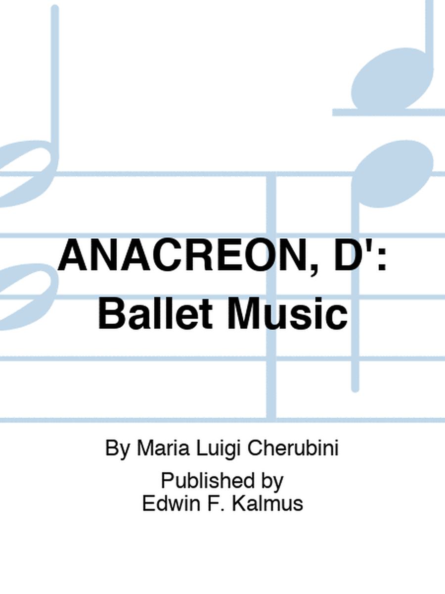 ANACREON, D': Ballet Music