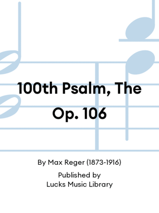 100th Psalm, The Op. 106