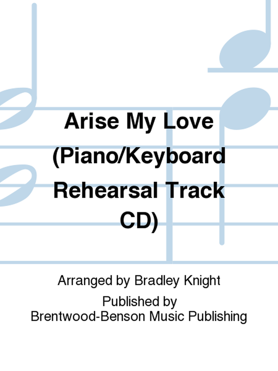 Arise My Love (Piano/Keyboard Rehearsal Track CD)