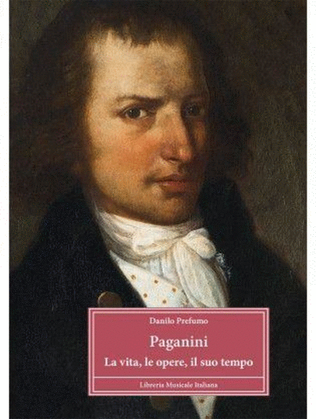 Paganini - La Vita, Le Opere, Il Suo Tempo