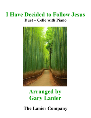 Gary Lanier: I HAVE DECIDED TO FOLLOW JESUS (Duet – Cello & Piano with Parts)
