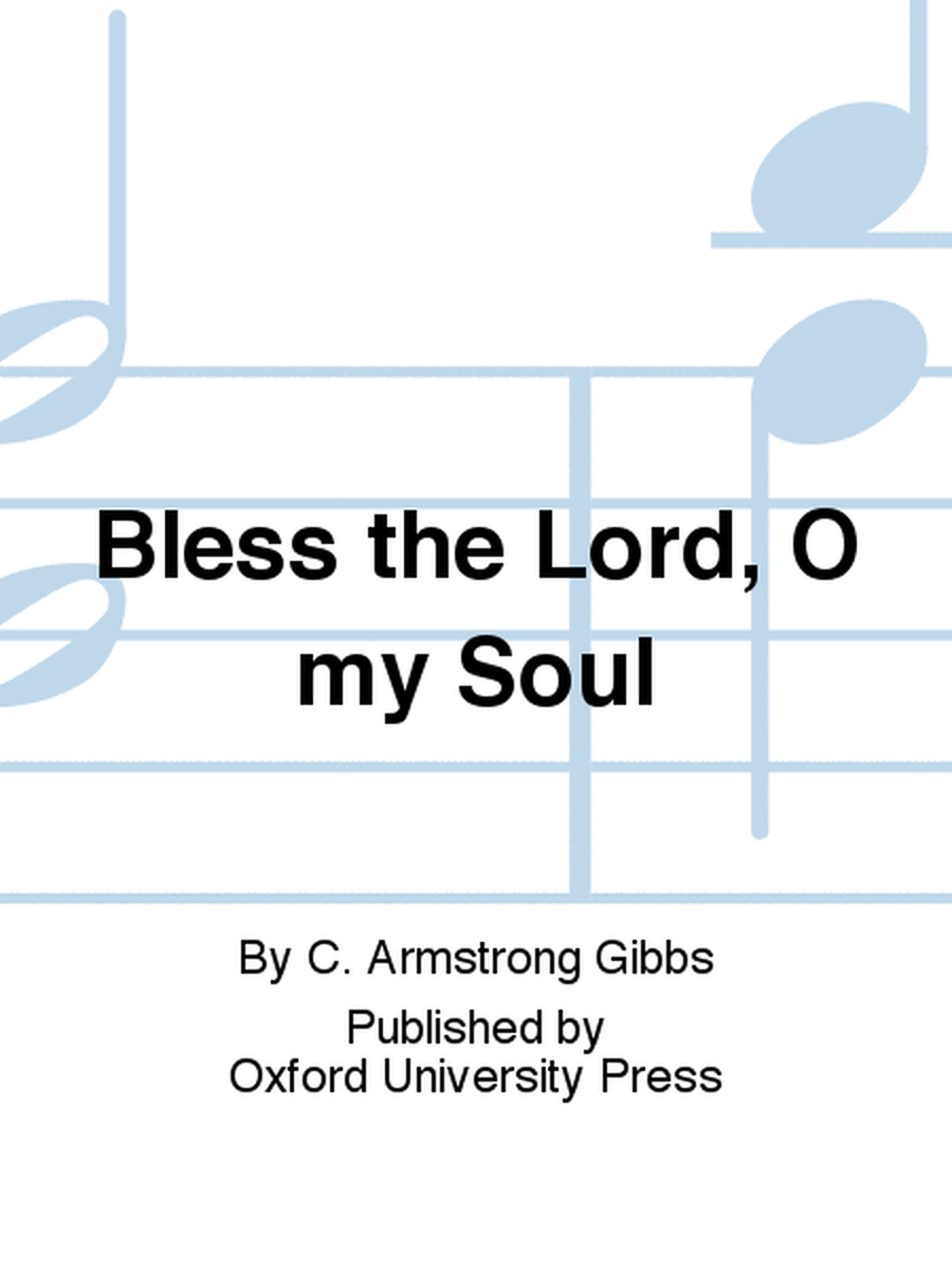 Bless the Lord, O my Soul