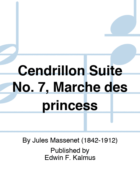 Cendrillon Suite No. 7, Marche des princess